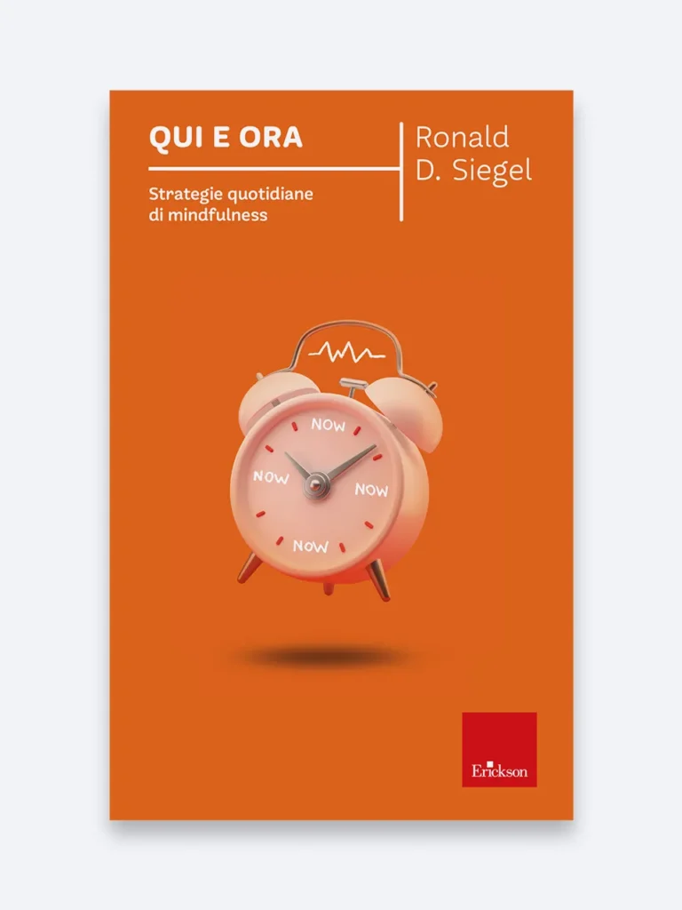 Qui e ora strategie quotidiane di mindfulness di Ronald D. Siegel